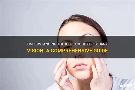 blurry vision icd 10 code